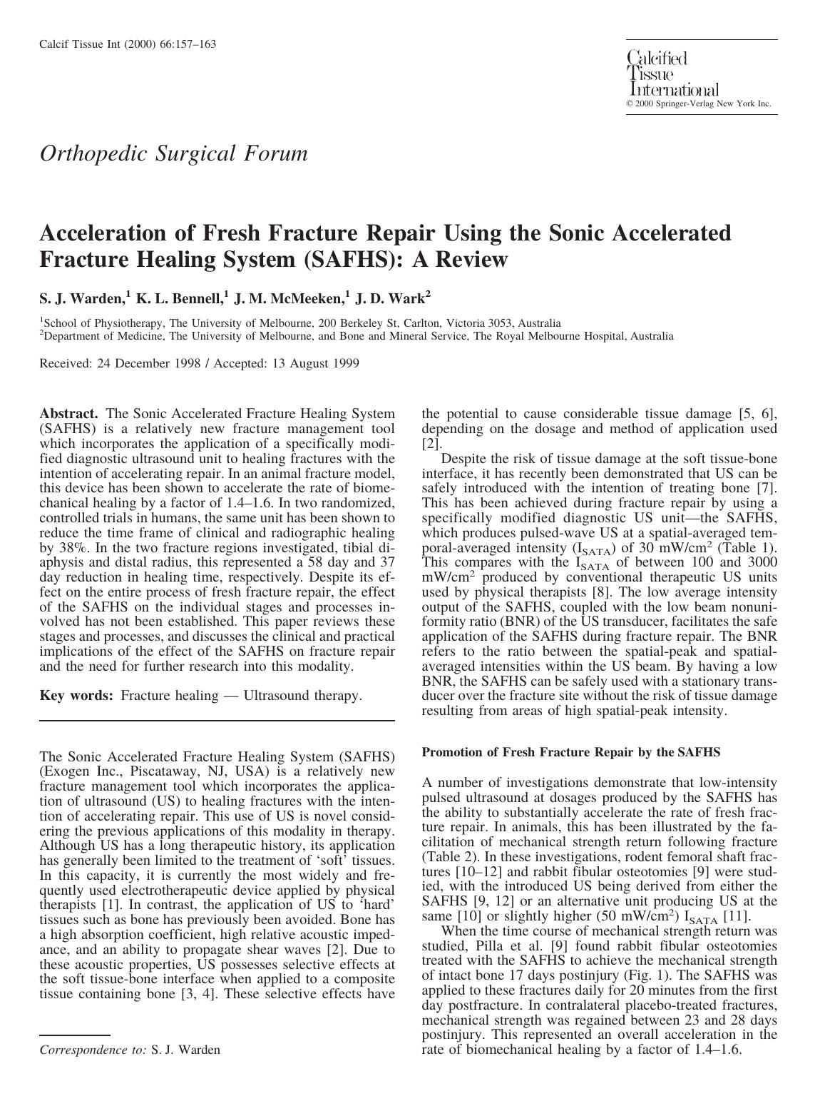 Acceleration of Fresh Fracture Repair Using the Sonic Accelerated Fracture Healing System (SAFHS): A Review by Warden S. et al