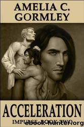 Acceleration: Impulse, Book Two by Amelia C. Gormley & Kerry Chin