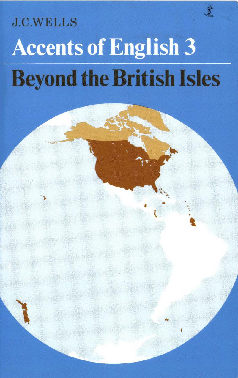 Accents of English: Beyond the British Isles by John. C. Wells