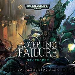 Accept No Failure by Gav Thorpe