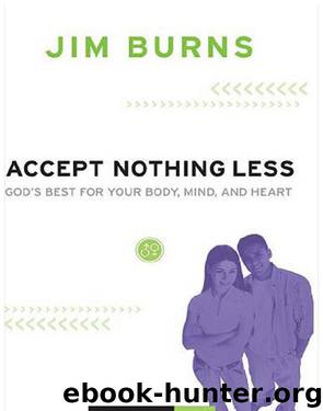Accept Nothing Less: God's Best for Your Body, Mind, and Heart by Jim Burns