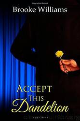 Accept This Dandelion by Brooke Williams