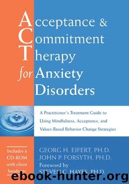 Acceptance and Commitment Therapy for Anxiety Disorders by Georg H. Eifert