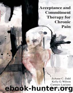 Acceptance and Commitment Therapy for Chronic Pain by JoAnne Dahl