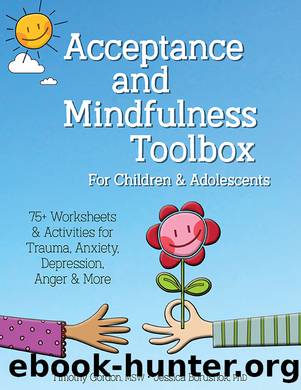 Acceptance and Mindfulness Toolbox for Children and Adolescents by Gordon Timothy;Borushok Jessica; & Jessica Borushok