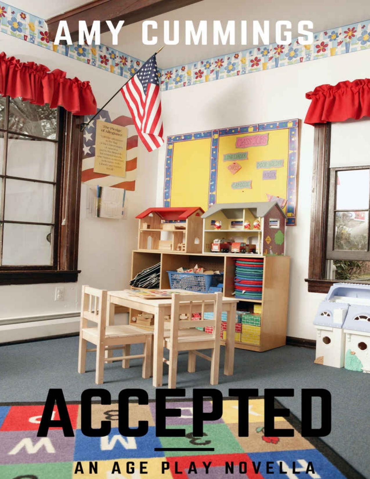 Accepted: An ABDL, Age Play Tale (Miss Paula's Pull-Up Academy Book 1) by Amy Cummings