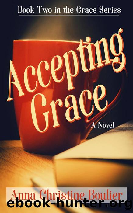 Accepting Grace by Anna Christine Boulier