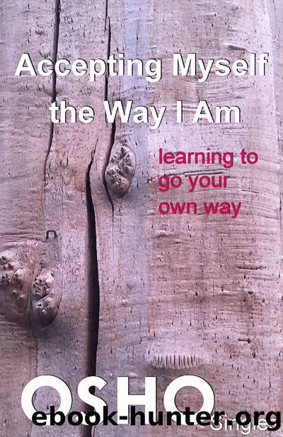Accepting Myself the Way I Am by Osho International Foundation