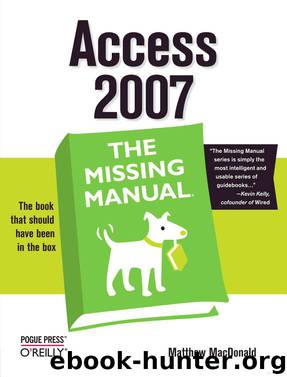 Access 2007: The Missing Manual by Matthew Macdonald