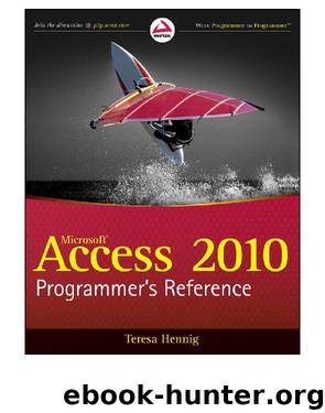 Access 2010 Programmer's Reference by Teresa Hennig & Rob Cooper & Geoffrey L. Griffith & Jerry Dennison