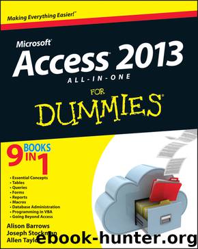Access 2013 All-in-One For Dummies by Alison Barrows Joseph C. Stockman & Allen G. Taylor