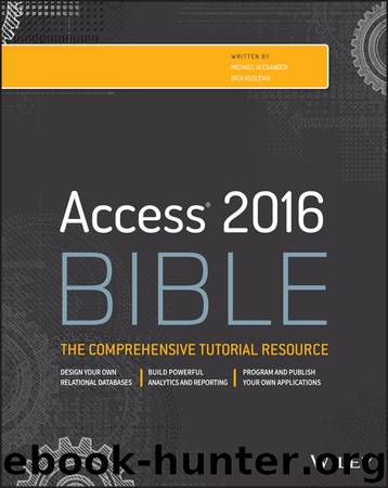 Access 2016 Bible by Michael Alexander & Dick Kusleika