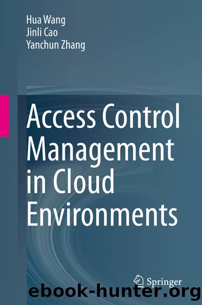 Access Control Management in Cloud Environments by Hua Wang & Jinli Cao & Yanchun Zhang