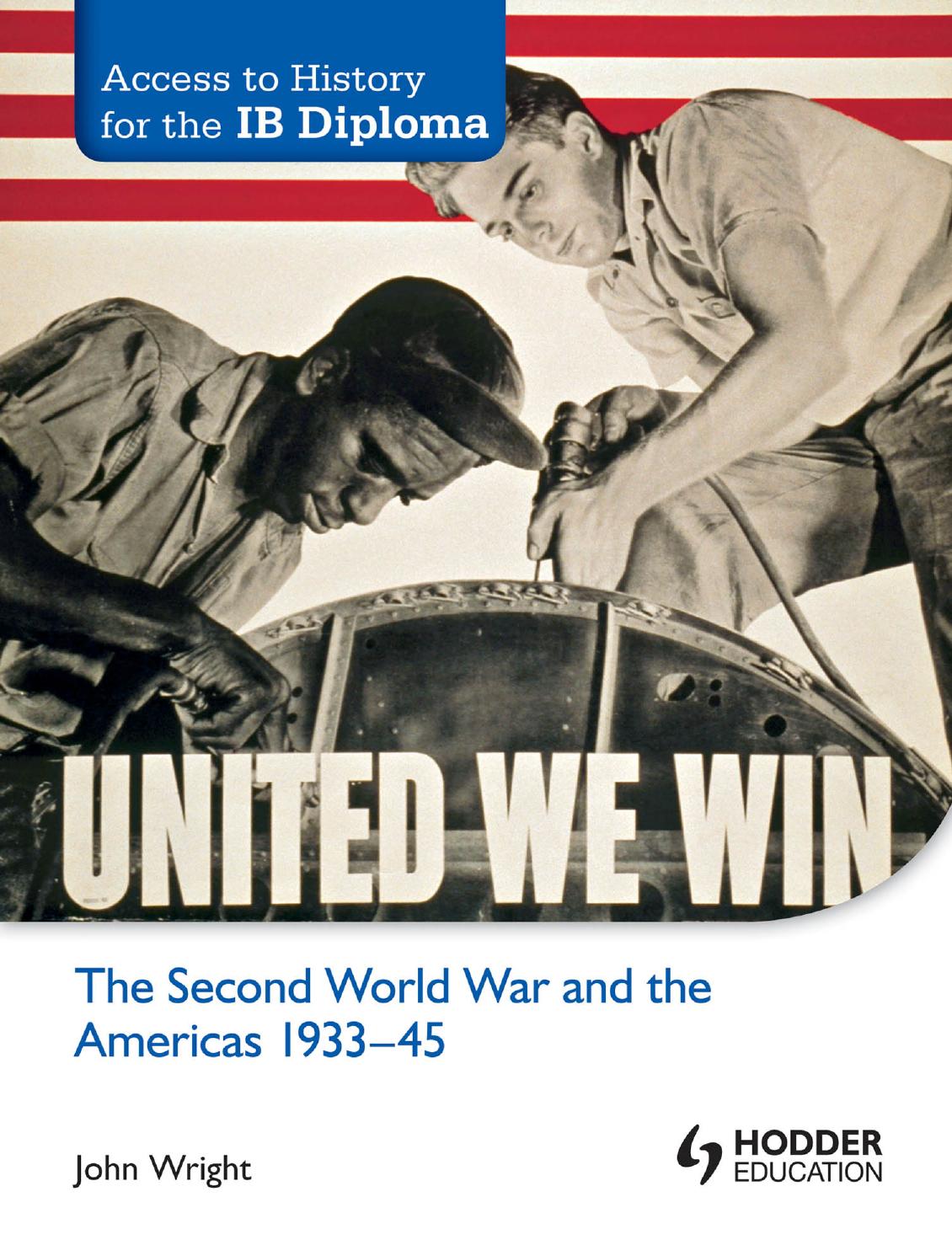 Access to History for the IB Diploma:. The Second World War and the Americas 1933-45 by John Wright