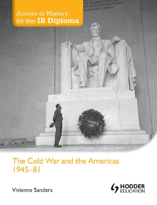 Access to History for the IB Diploma. The Cold War and the Americas 1945-1981 by Viv Sanders