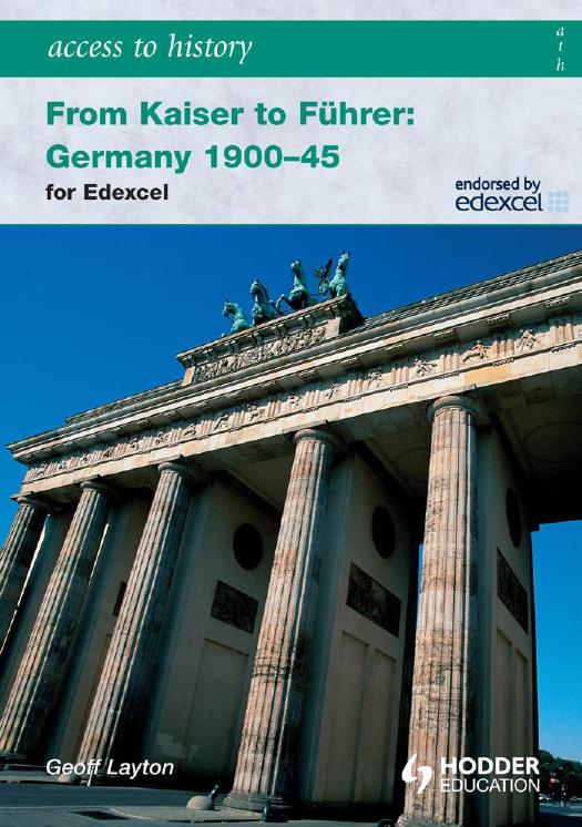 Access to History. From Kaiser to Fuhrer: Germany 1900-1945 for Edexcel by Geoff Layton