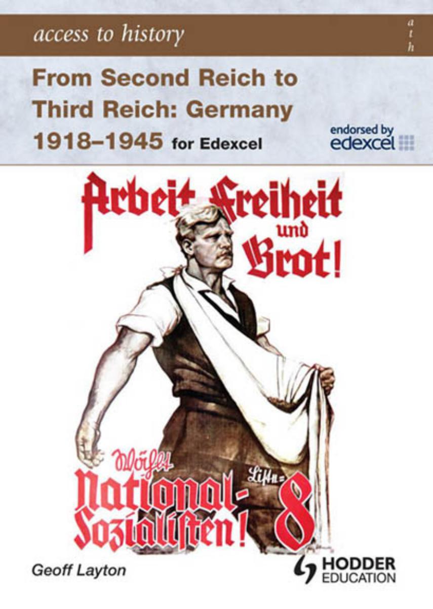Access to History. From Second Reich to Third Reich Germany 1918-45 for Edexcel by Geoff Layton