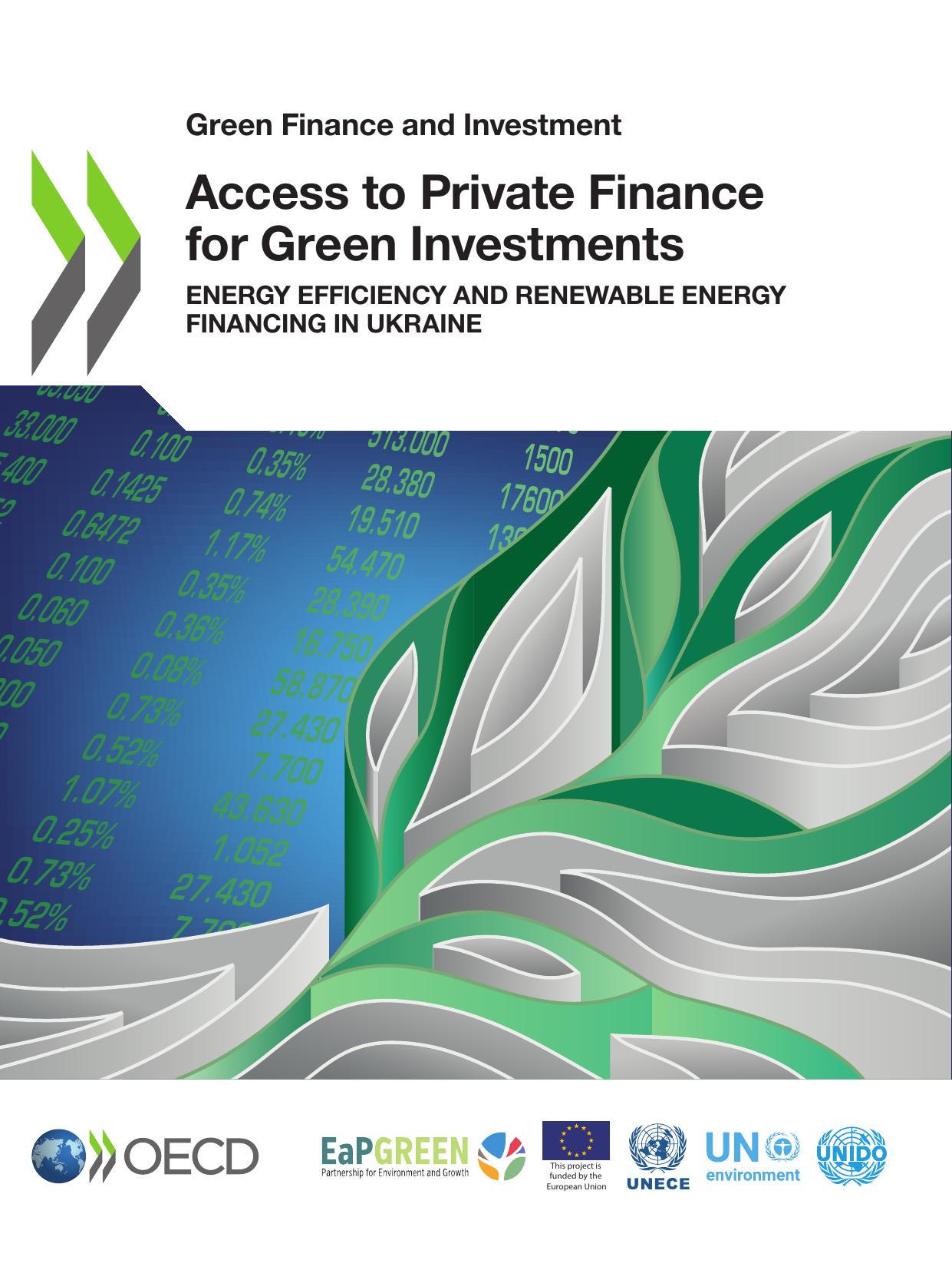 Access to Private Finance for Green Investments : Energy Efficiency and Renewable Energy Financing in Ukraine by coll