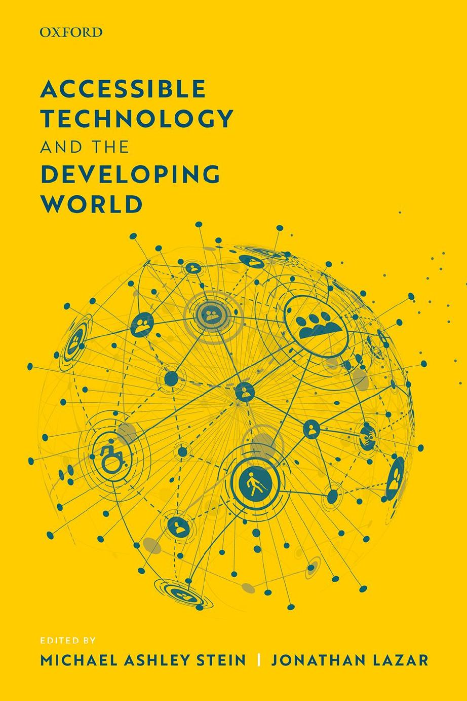Accessible Technology and the Developing World by Michael Ashley Stein (editor) Jonathan Lazar (editor)