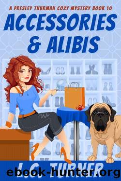 Accessories & Alibis: A Presley Thurman Cozy Mystery Book 10 by L.C. Turner