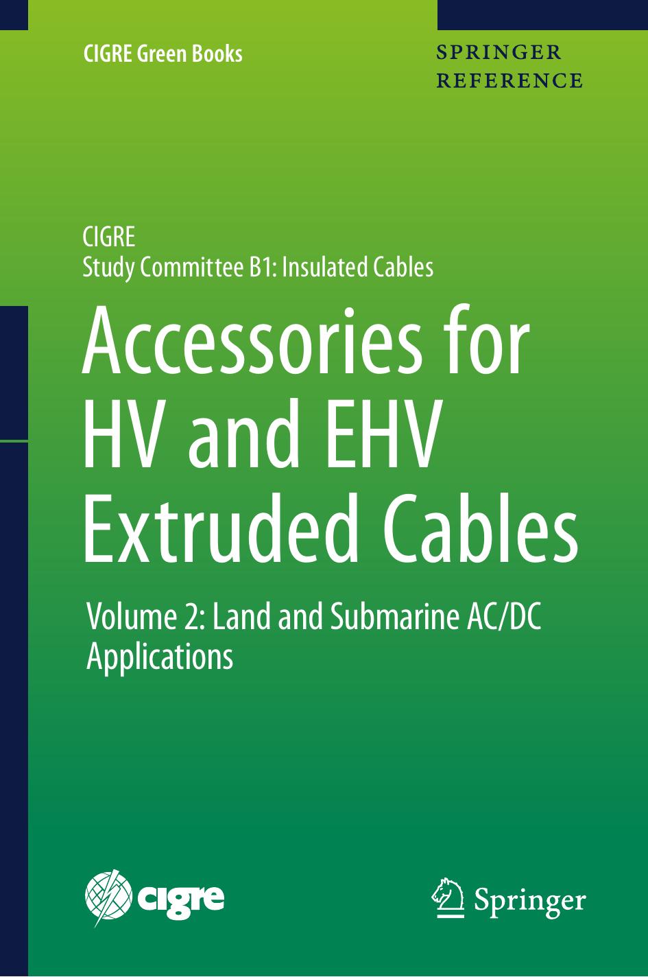 Accessories for HV and EHV Extruded Cables: Volume 2: Land and Submarine AC/DC Applications by Pierre Argaut