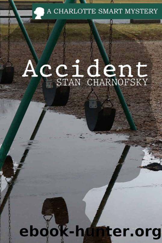 Accident (The Charlotte Smart Mystery Series Book 2) by Stan Charnofsky