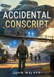 Accidental Conscript by John Walker