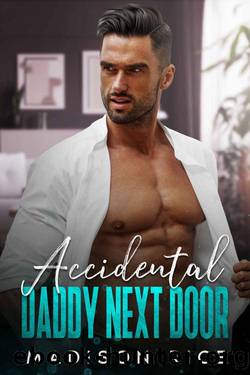 Accidental Daddy Next Door: Dadâs Best Friend Enemies to Lovers Romance by Rice Madison