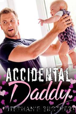 Accidental Daddy by Stephanie Brother