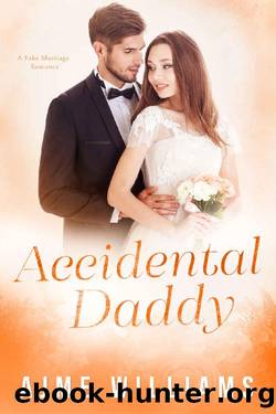 Accidental Daddy: A Fake Marriage Romance by Ajme Williams