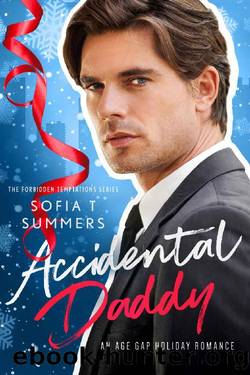 Accidental Daddy: An Age Gap Holiday Romance (Forbidden Temptations) by Sofia T Summers