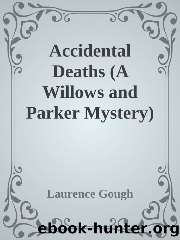 Accidental Deaths (A Willows and Parker Mystery) by Laurence Gough
