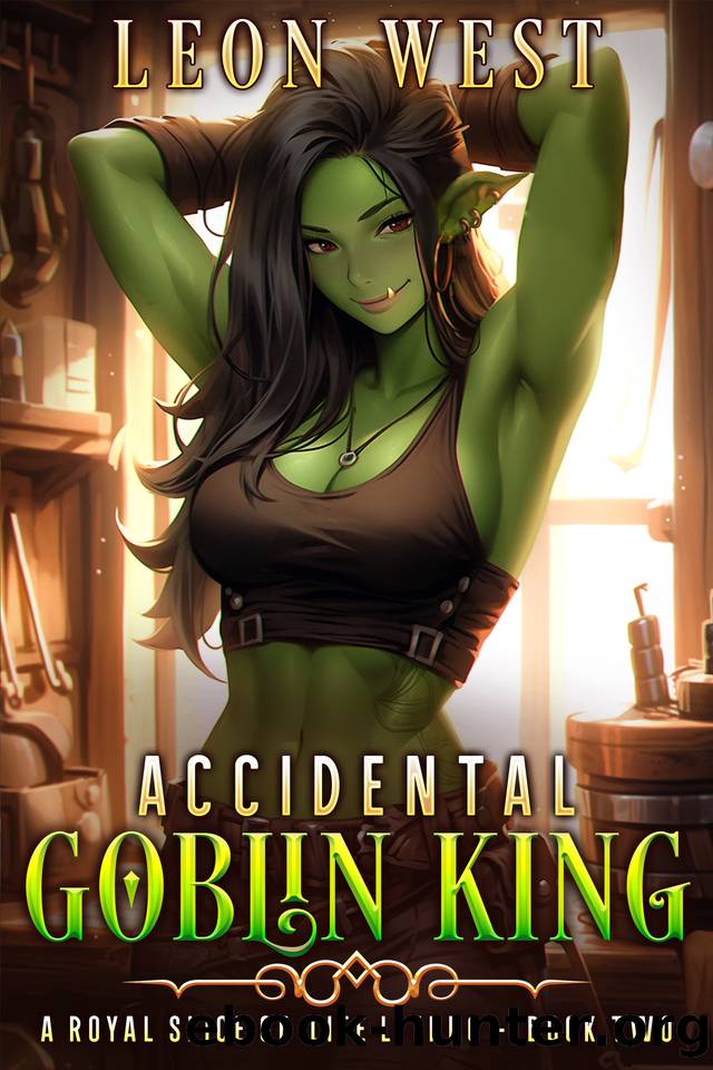 Accidental Goblin King 2: A Royal Slice of Life LitRPG by Leon West