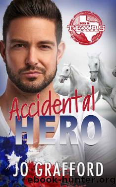 Accidental Hero: Hometown Heroes A-Z (Born In Texas Book 1) by Jo Grafford