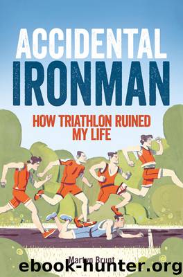Accidental Ironman by Brunt Martyn