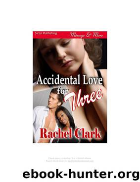 Accidental Love for Three by Rachel Clark