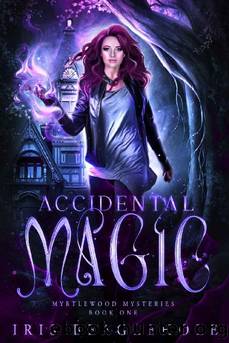 Accidental Magic: a paranormal mystery (Myrtlewood Mysteries Book 1) by Iris Beaglehole
