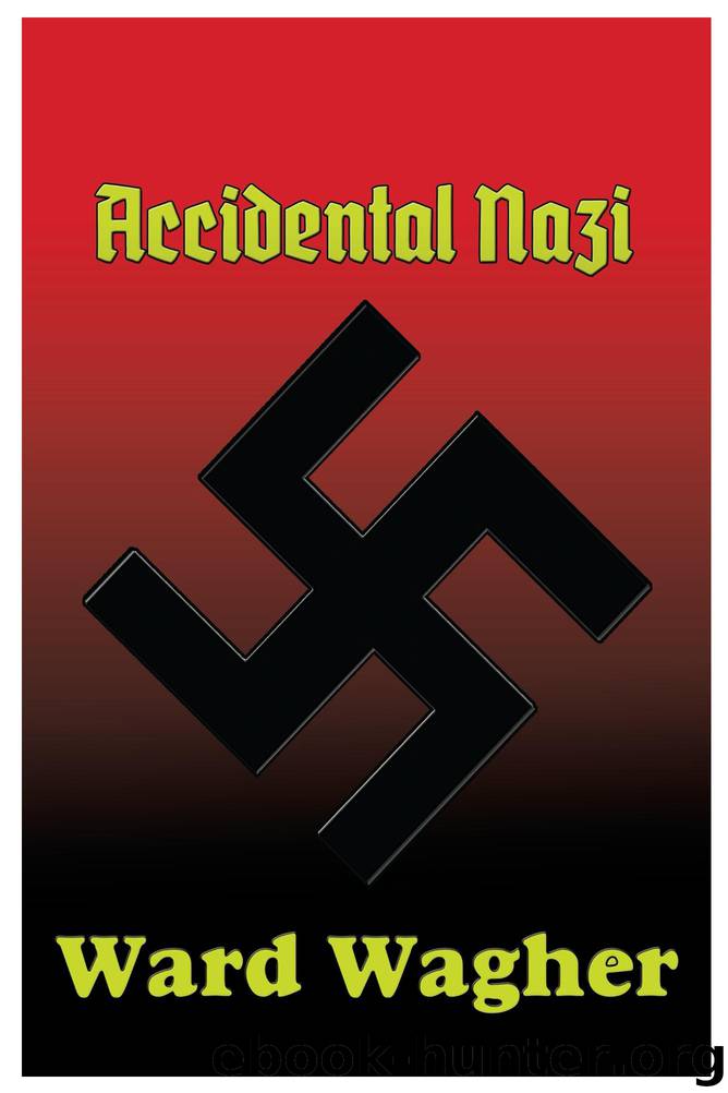 Accidental Nazi by Wagher Ward