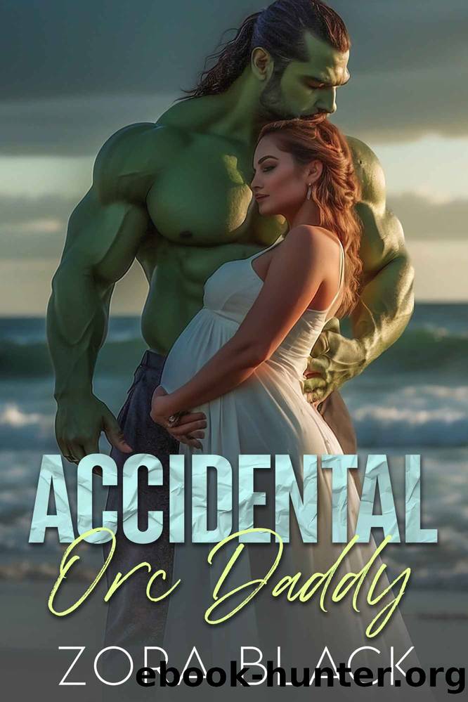 Accidental Orc Daddy: An Orc Secret Baby Romantic Comedy by Zora Black
