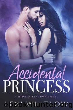 Accidental Princess_A Hidden Kingdom Novel by Lexi Whitlow