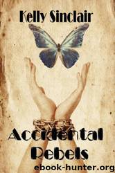 Accidental Rebels by Kelly Sinclair