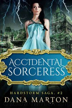 Accidental Sorceress (Hardstorm Saga Book 2) by Dana Marton