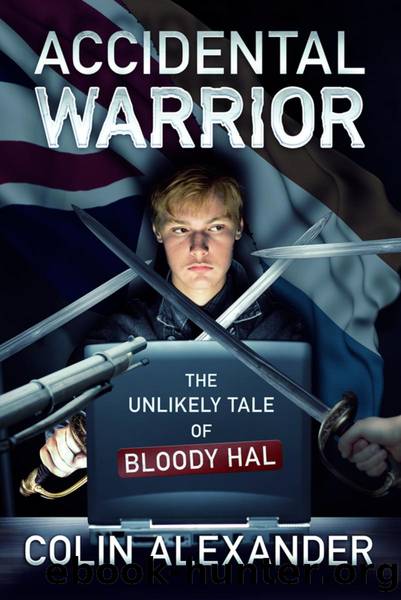 Accidental Warrior_The Unlikely Tale of Bloody Hal by Colin Alexander