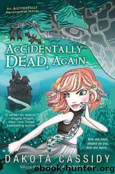 Accidentally Dead, Again by Cassidy Dakota