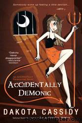 Accidentally Demonic by Cassidy Dakota
