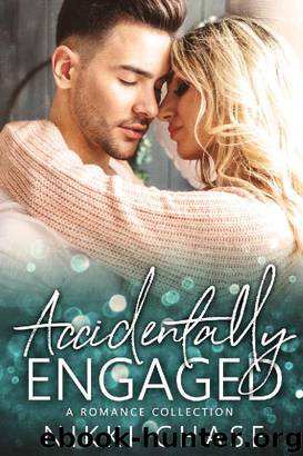 Accidentally Engaged: A Romance Collection by Nikki Chase