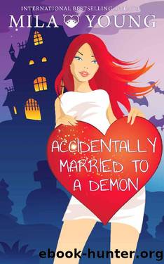 Accidentally Married To A Demon: A Paranormal Chick Lit Novel by Mila Young