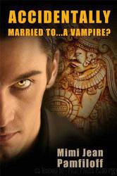 Accidentally Married To...A Vampire? 2 by Pamfiloff Mimi Jean