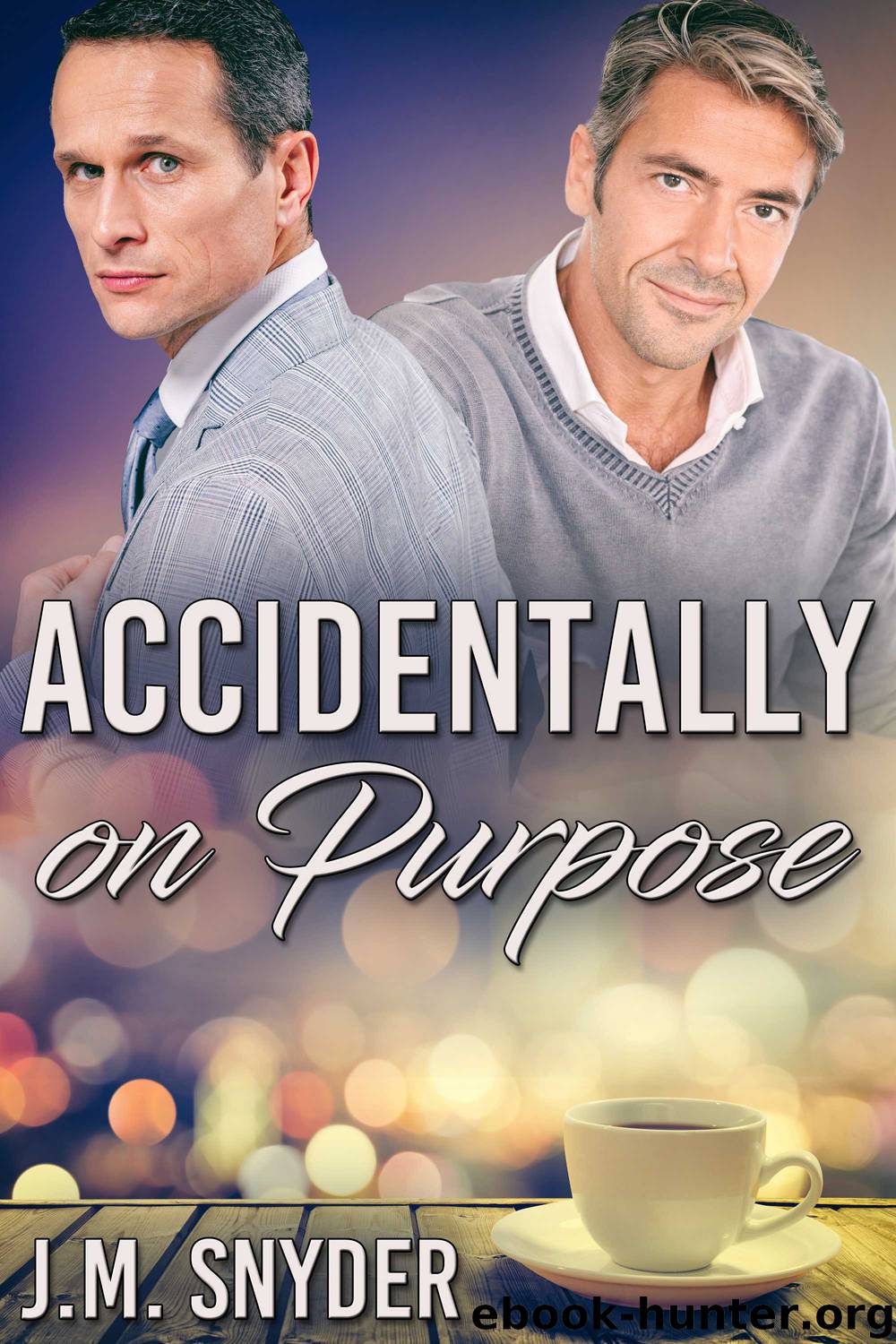 Accidentally On Purpose by J.M. Snyder