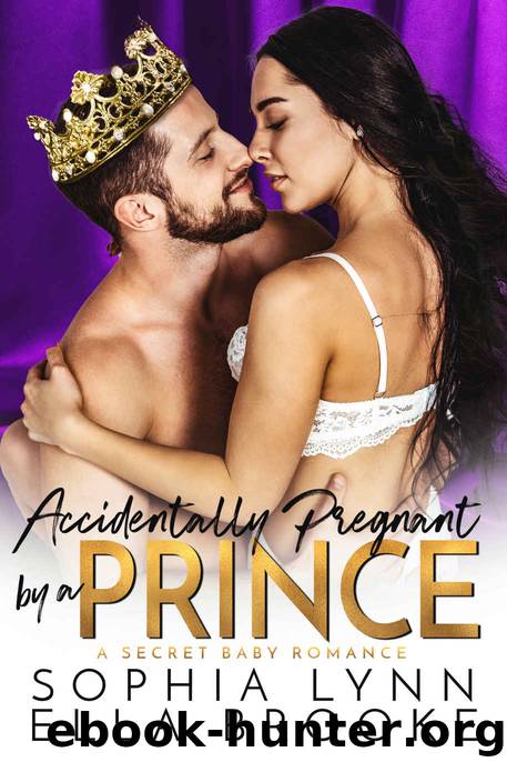 Accidentally Pregnant by a Prince by Lynn Sophia & Brooke Ella